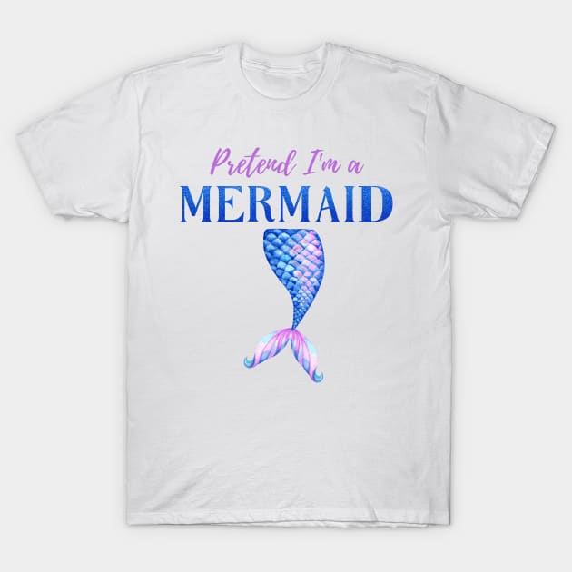 Pretend I'm A Mermaid Girly Blue Purple Halloween Costume T-Shirt by Enriched by Art